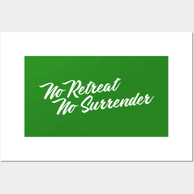 No Retreat No Surrender Wall Art by OrangeCup